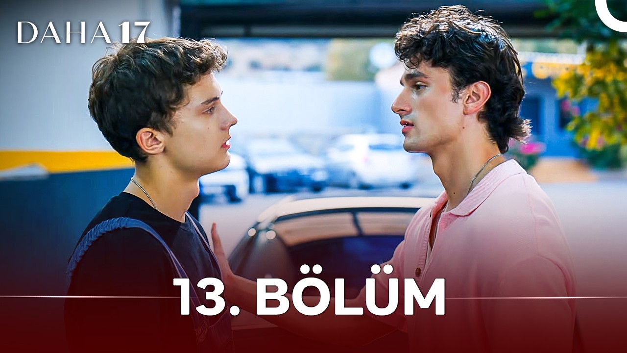 Daha 17 | 13. B&ouml;l&uuml;m