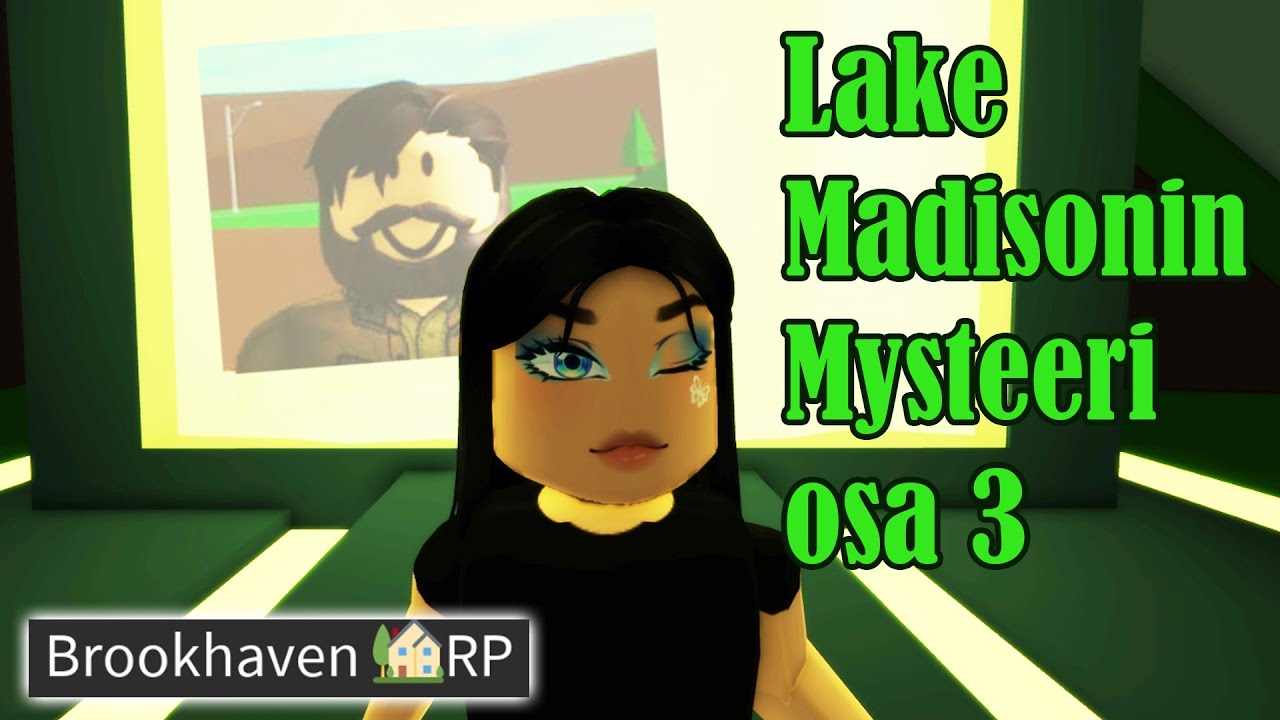 Brookhaven RP (Roblox) - Lake Madisonin mysteeri osa 3