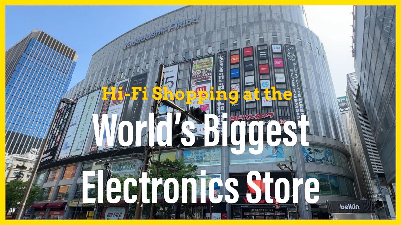 Tokyo Japan Hifi Shopping (Part 4): World’s Biggest Electronics Store - Yodobashi Camera Akihabara