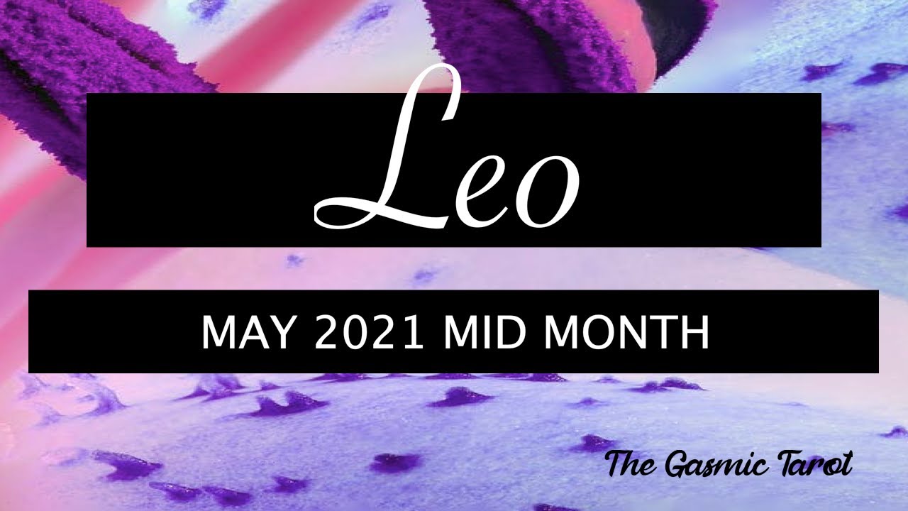LEO “Success At Your Fingertips! It's All Yours!” Leo Mid May 2021