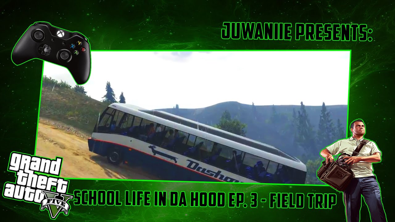 GTA 5 School Life In Da Hood Ep. 3 - Field Trip (GTA 5 RP)
