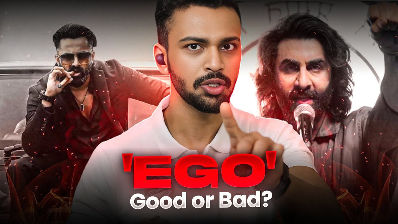 'EGO' : GOOD OR BAD?? | THE FINAL TAKEDOWN!! | Your all doubts will be resolved after this🔥