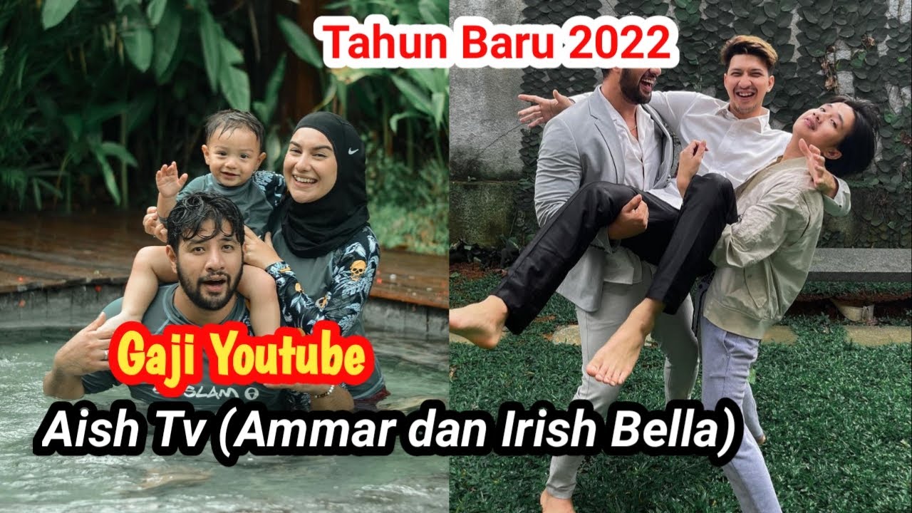 Tahun Baru 2022 ll Gaji Youtube Aish Tv ll Ammar Zoni dan Irish Bella