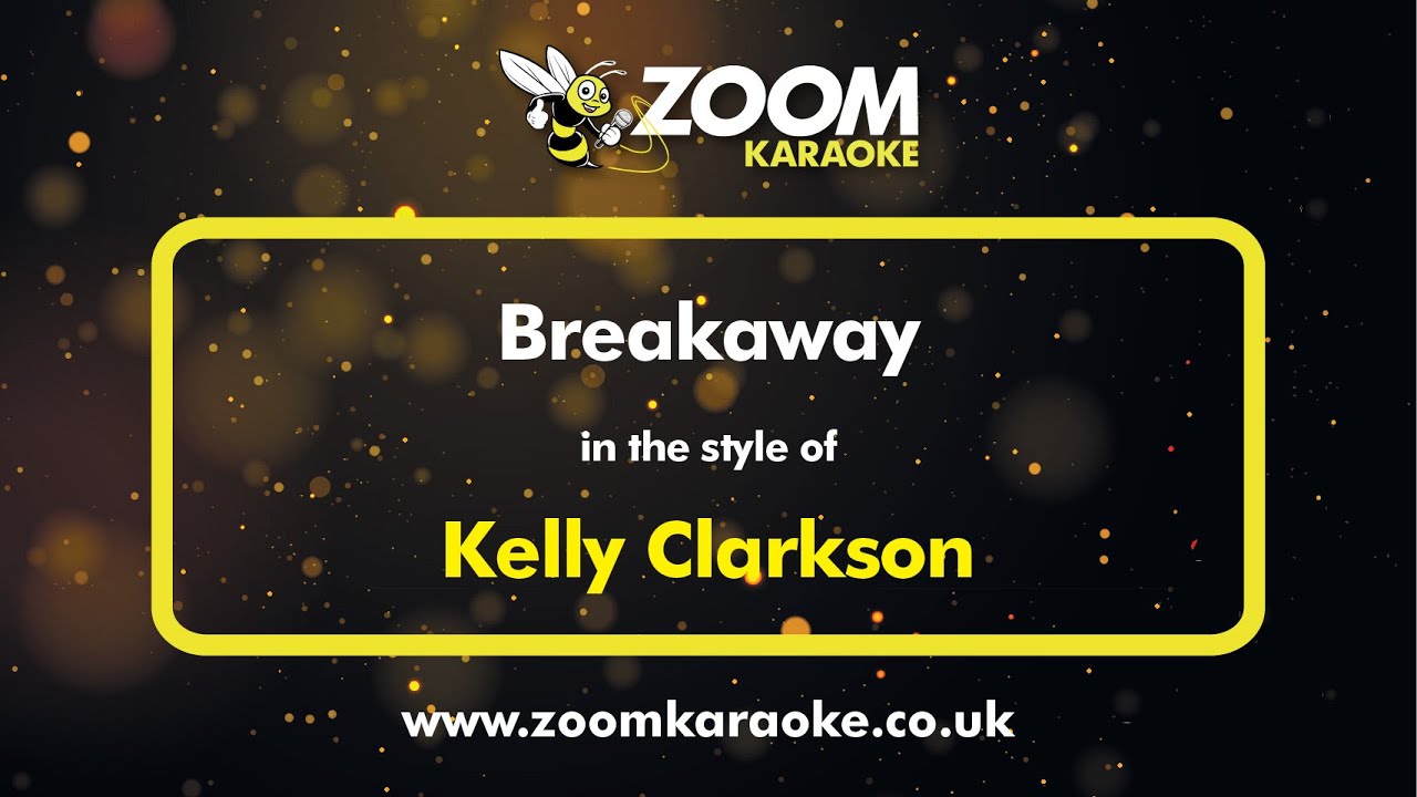 Kelly Clarkson - Breakaway - Karaoke Version from Zoom Karaoke