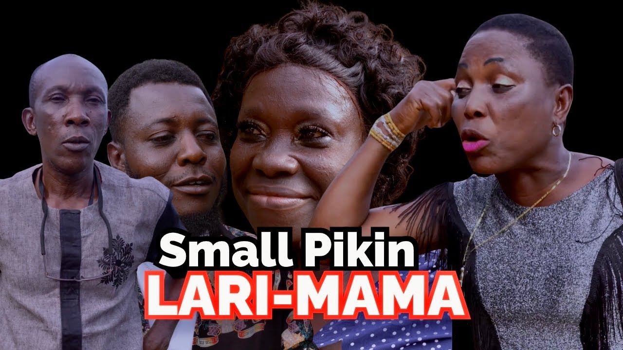 (Ukwuani Comedy) Small Pikin LARI-MAMA 