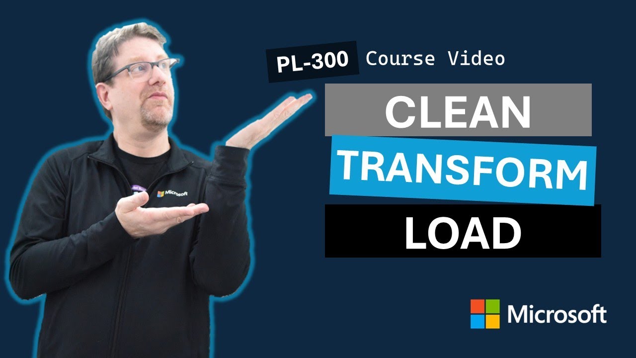 Clean, transform, and load data PL-300