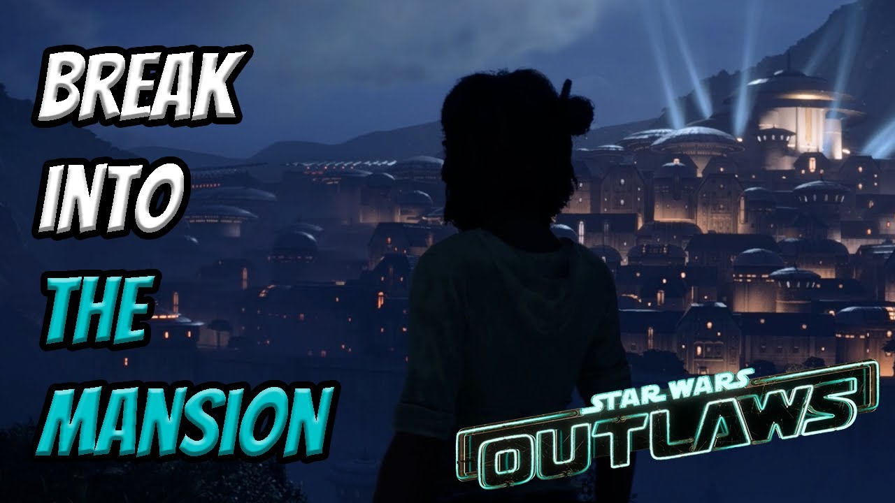 Break Into The Mansion | Star Wars Outlaws