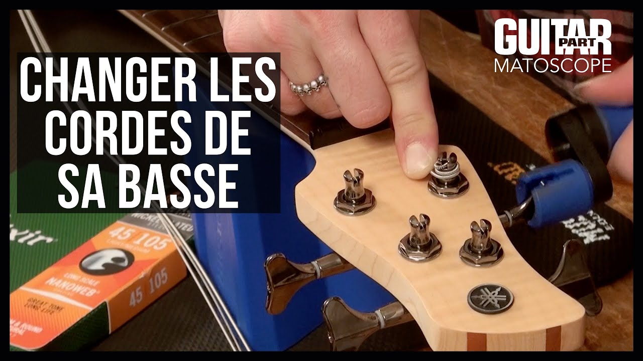MATOSCOPE - Comment changer les cordes de sa basse