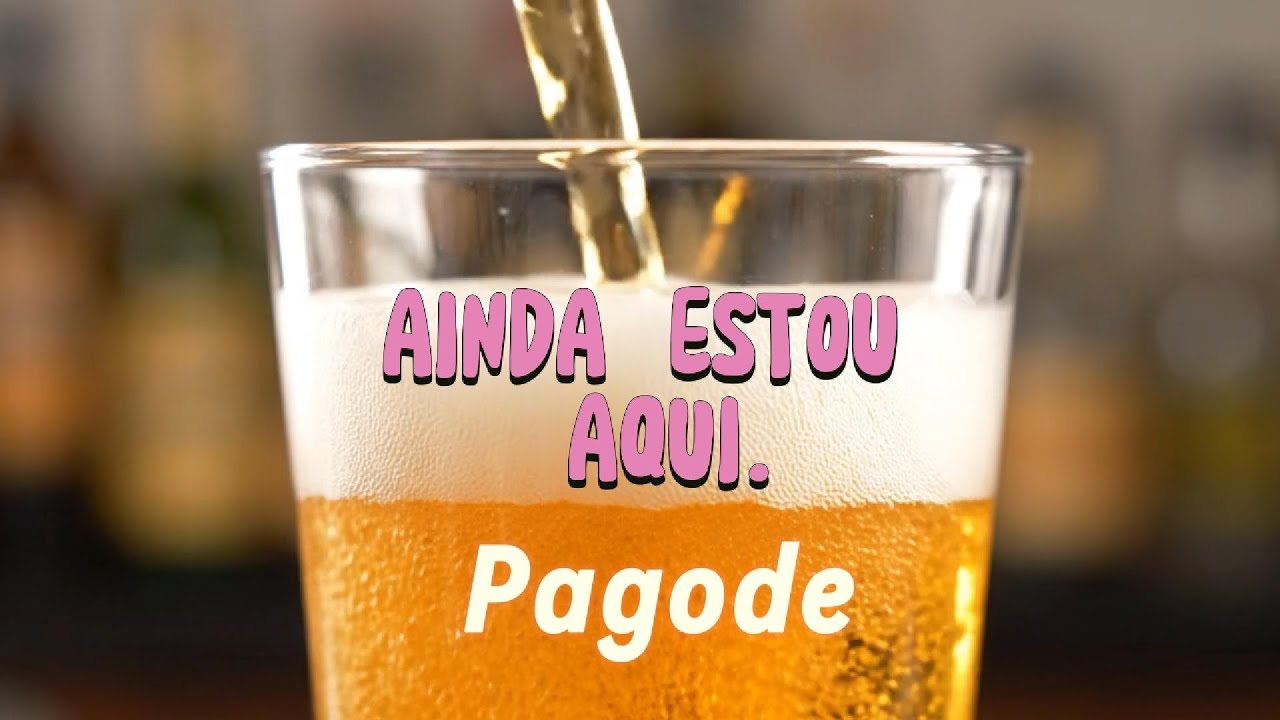 PAGODE - Ainda estou aqui