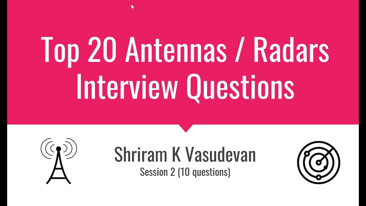 Top 20 Antennas/Radars interview questions - Session 2