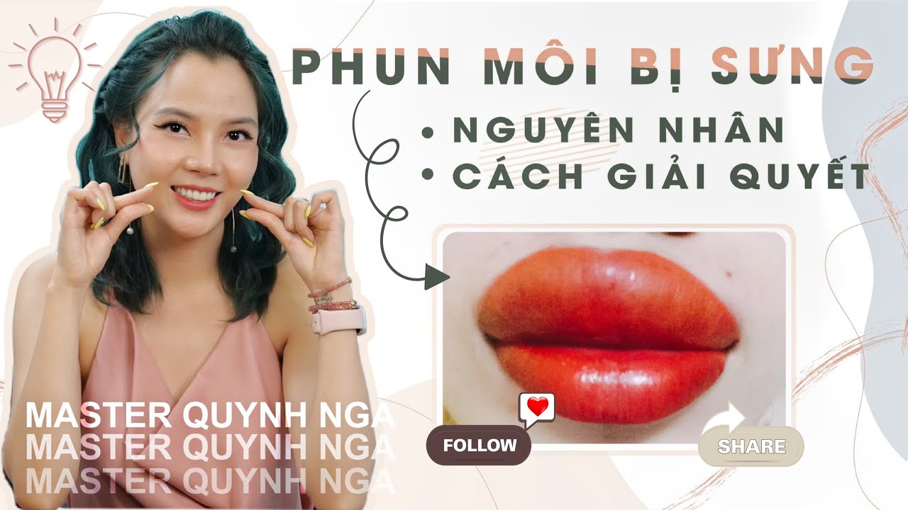 Tại sao phun môi bị sưng? Cách phòng tránh? | Các tai nạn thường gặp trong phun môi PHẦN 1