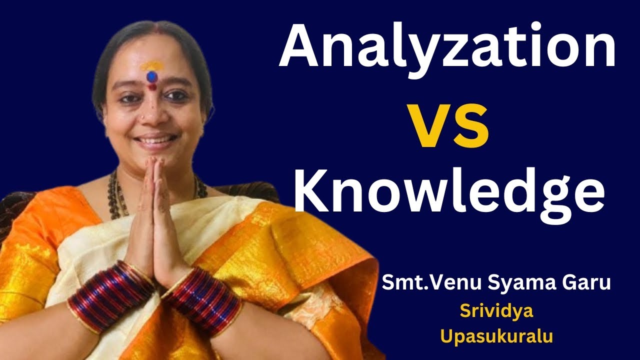 Analyzation vs knowledge | Venusyama | kamakhyamrutha Global