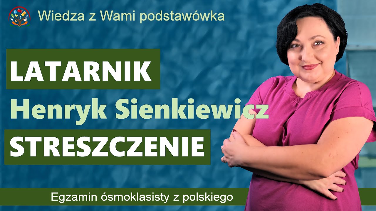Latarnik  - streszczenie i om&oacute;wienie