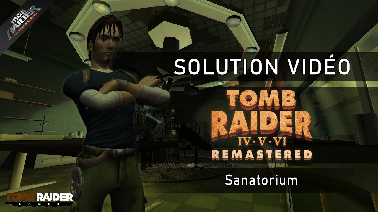 Tomb Raider VI : Remastered (v 1.0.1) - Niveau 23 - Sanatorium