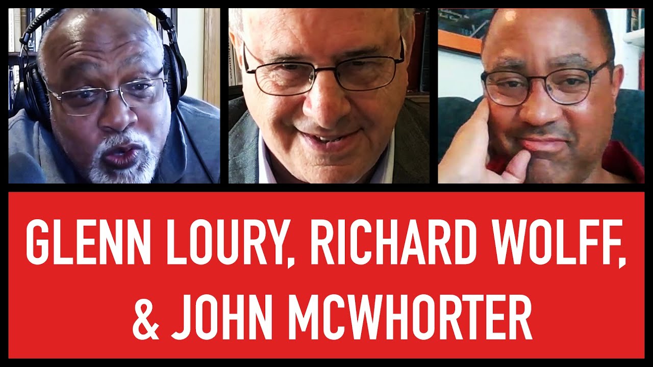 Capitalism and Democracy in Post-Industrial America | Glenn Loury, John McWhorter & Richard Wolff