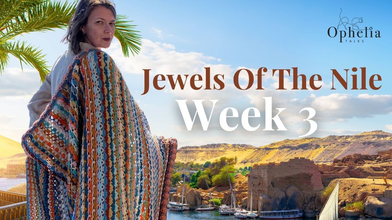 Crochet Along 2023 // Jewels Of The Nile - WEEK 3 // Ophelia Talks Crochet