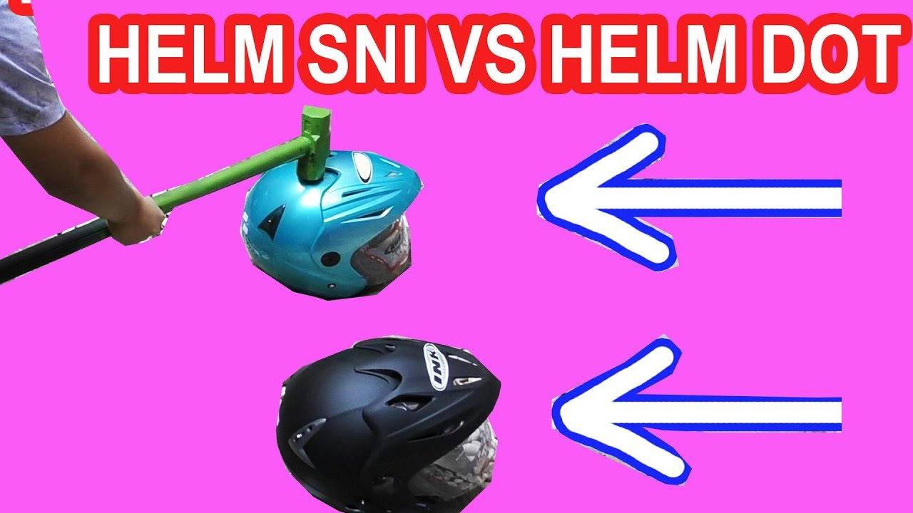 EKSPERIMEN HELM SNI RP 180.000 VS HELM DOT RP 380.000