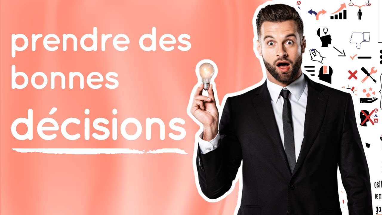 Prendre une bonne DÉCISION : ⛔  oubliez la liste des POURS et des CONTRES, et ✅  FAITES ÇA