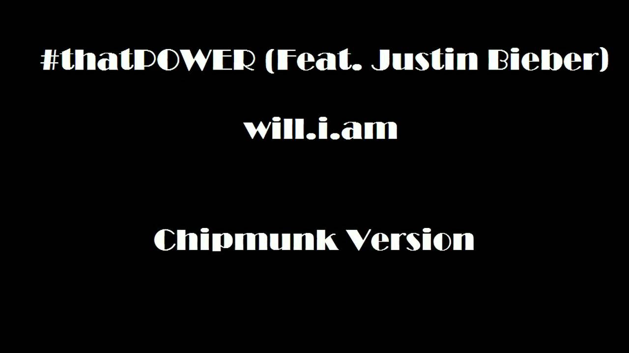 #thatPOWER (Feat. Justin Bieber) - will.i.am (Chipmunk Version)