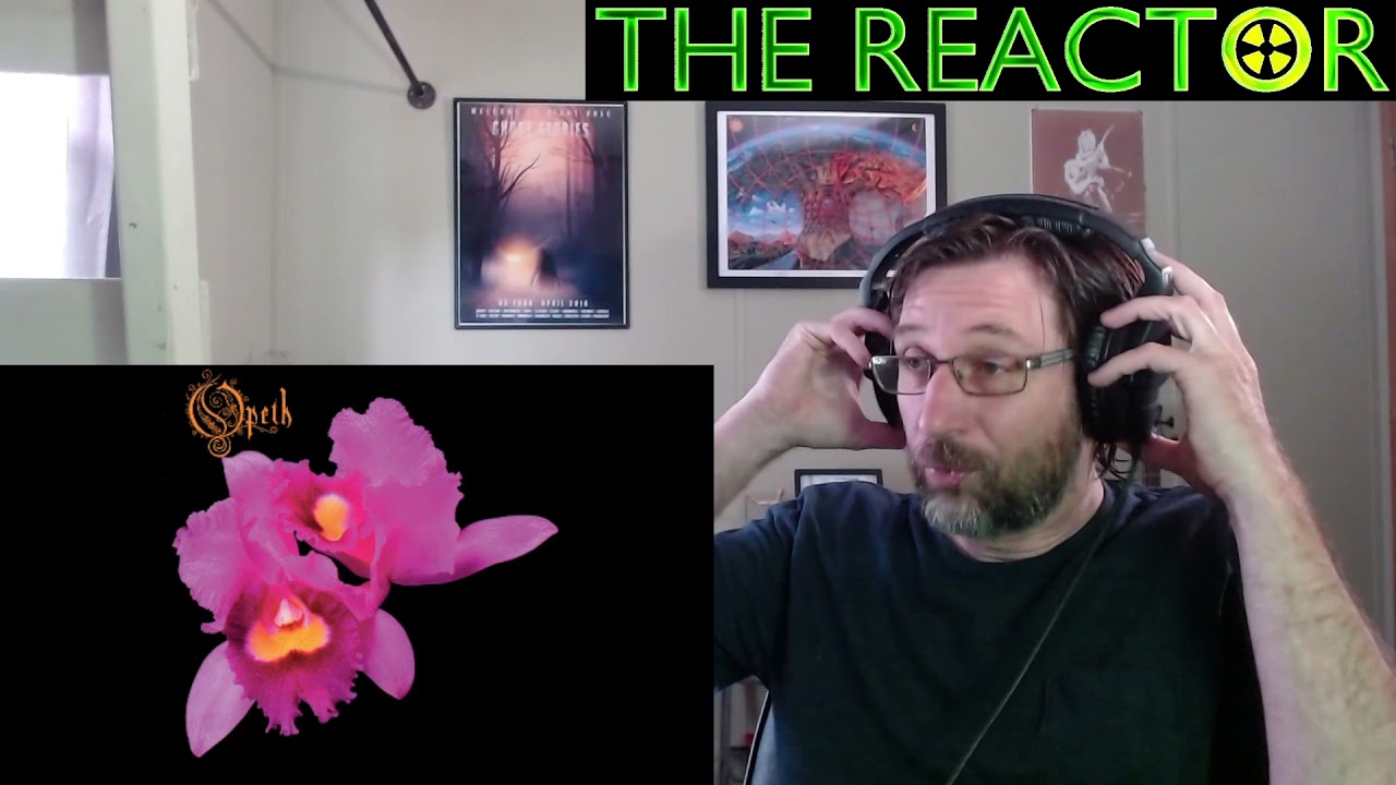 Reactor - Opeth - Orchid - Under the Weeping Moon - Pt 2