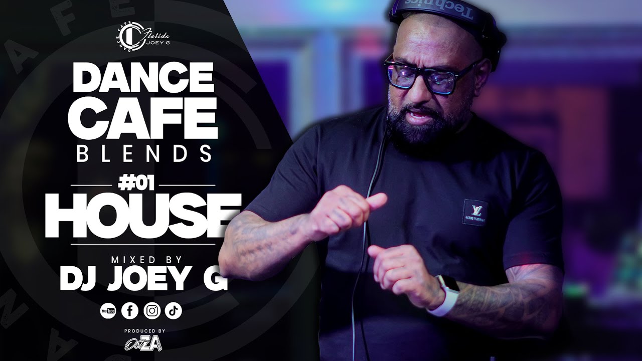 DANCE CAFE BLENDS #01 DJ JOEY G | HOUSE MIX | @DotZaMedia