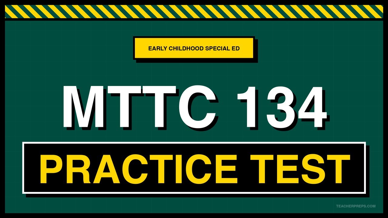 MTTC 134 Practice Test | Early Childhood Special Education | Free 2026