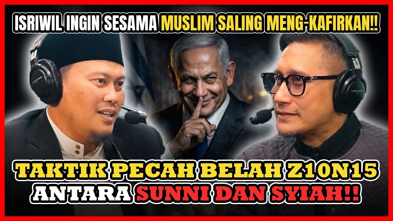 SUNNI SYIAH NARASI PERPECAHAN BUATAN KAUM YAHOO, - Ust. Ahmad Syahrin Thoriq
