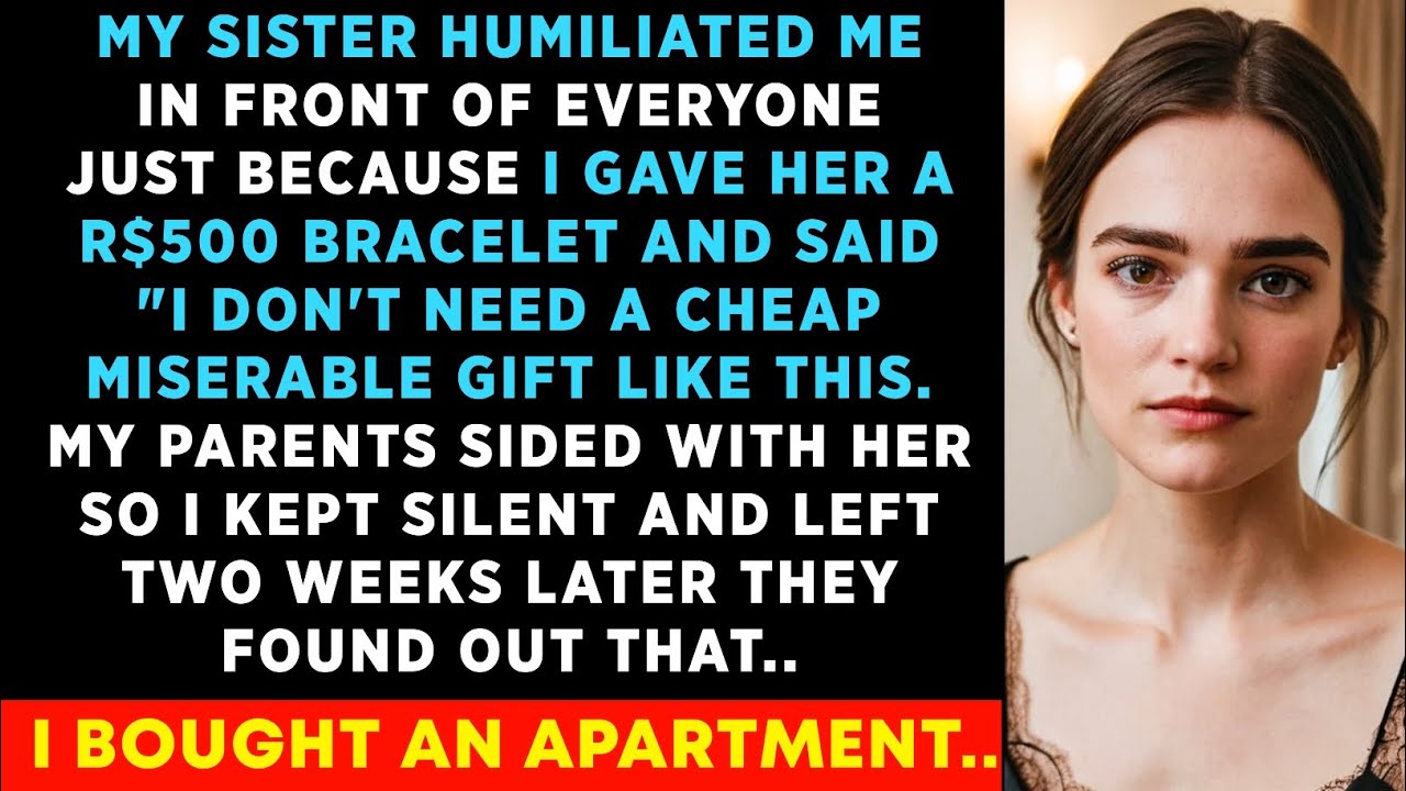 My SISTER Humiliated Me For Giving Her $500 Bracelet Birthday Gift, But Two Weeks Later An Apartme..
