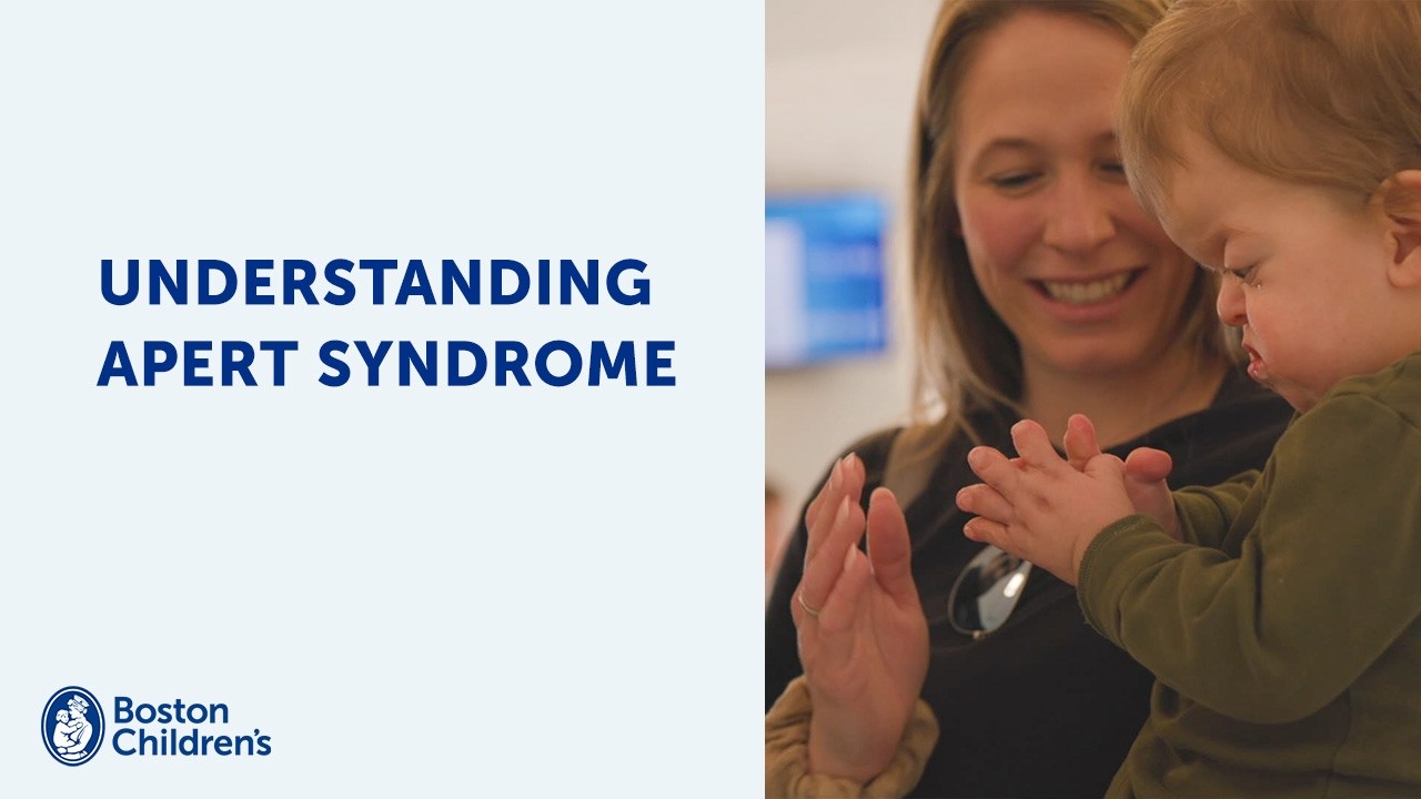 ​Understanding Apert Syndrome: A Guide for Parents | Boston Children's Hospital
