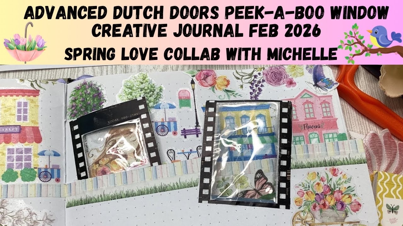Dutch doors, peek-a-boo windows Advanced journal technique Spring Love Collab with Michelle Feb 2026