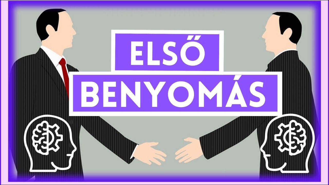 Mitől Függ Az ELSŐ BENYOMÁS?
