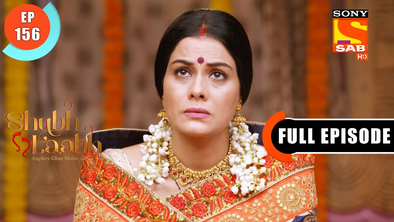 Savita's Mood Gets Spoiled - Shubh Laabh-Apkey Ghar Mein - Ep 156 - Full Episode - 17 March 2022