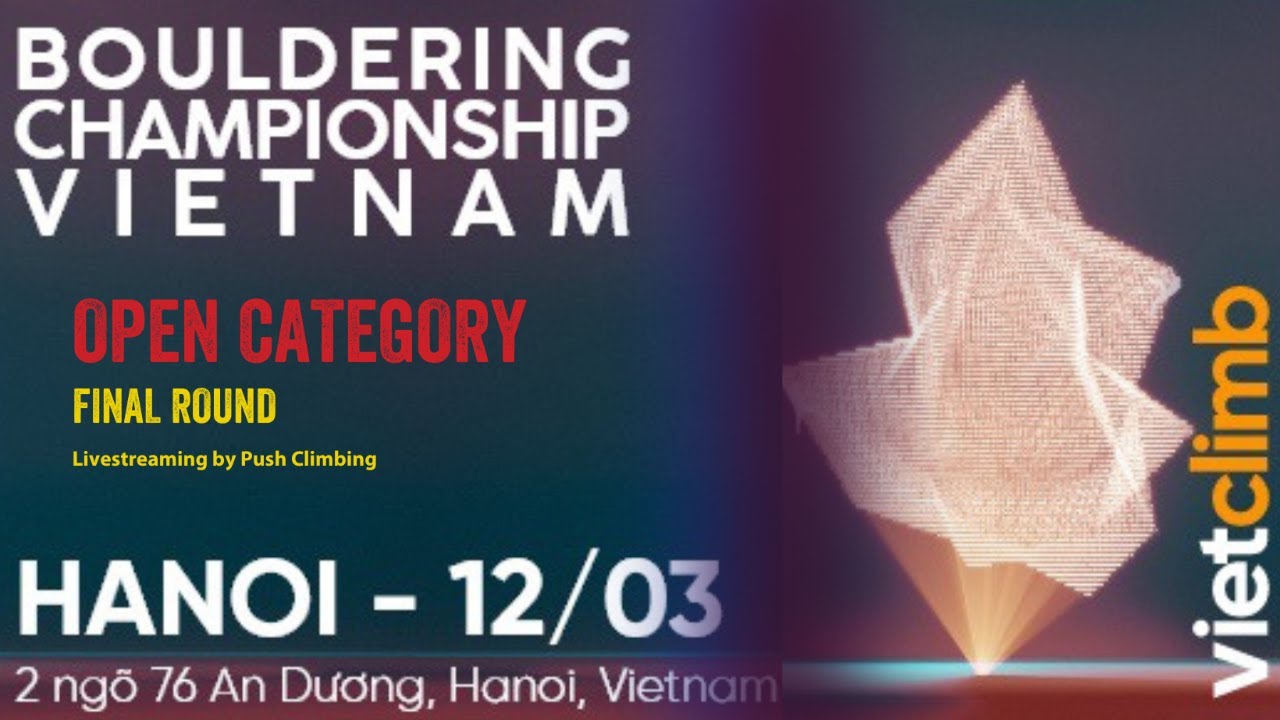 [FINAL OPEN] [VIETCLIMB HANOI] BOULDERING CHAMPIONSHIP VIETNAM