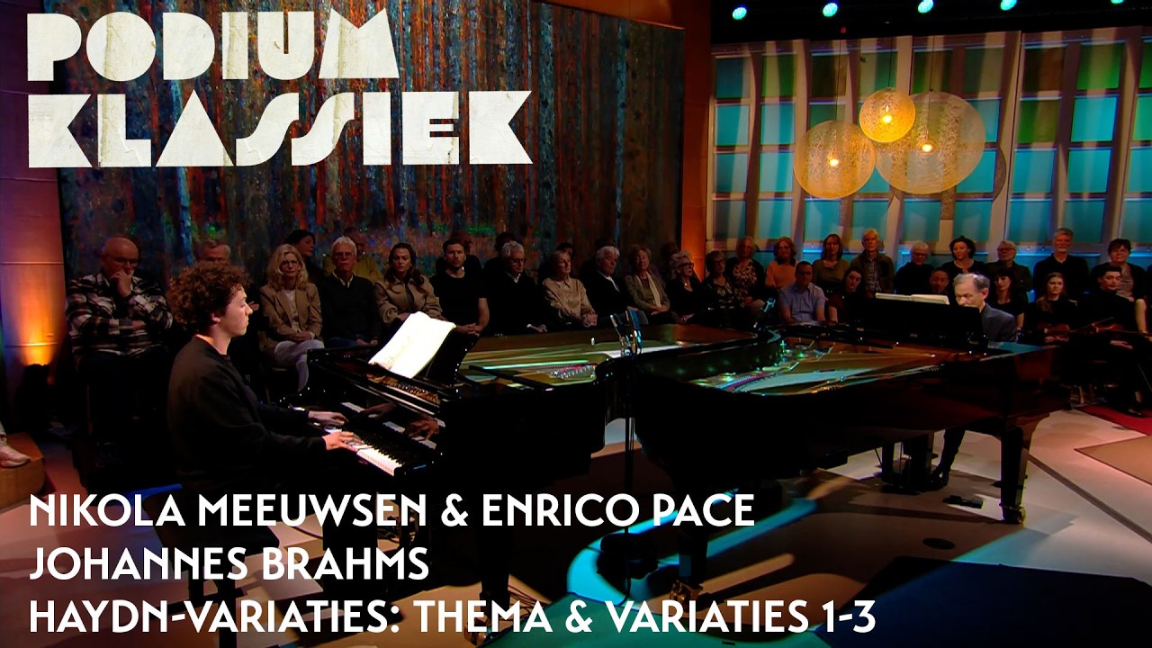 Nikola Meeuwsen & Enrico Pace - Brahms - Haydn-Variaties: Thema & Variaties 1-3 | Podium Klassiek
