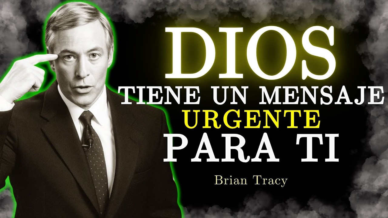 🧠 DIOS Tiene un MENSAJE URGENTE para Ti HOY / Brian Tracy