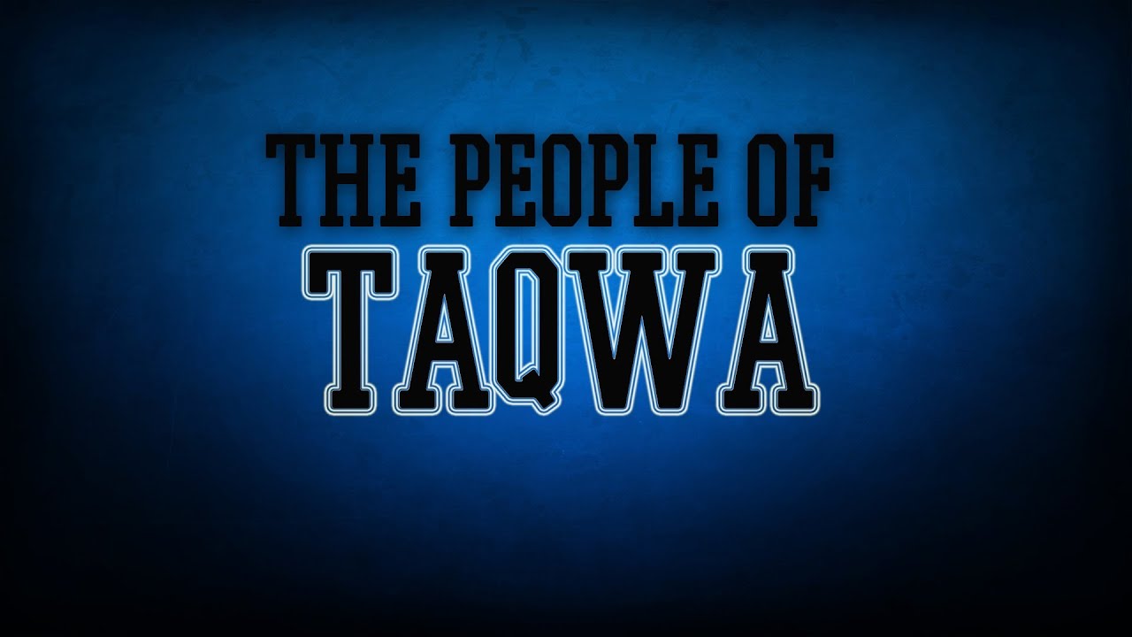 THE PEOPLE OF TAQWA || SUBHANALLAH