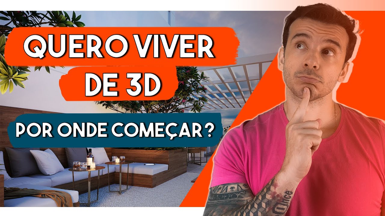 QUERO VIVER DE 3D, POR ONDE COMEÇAR?