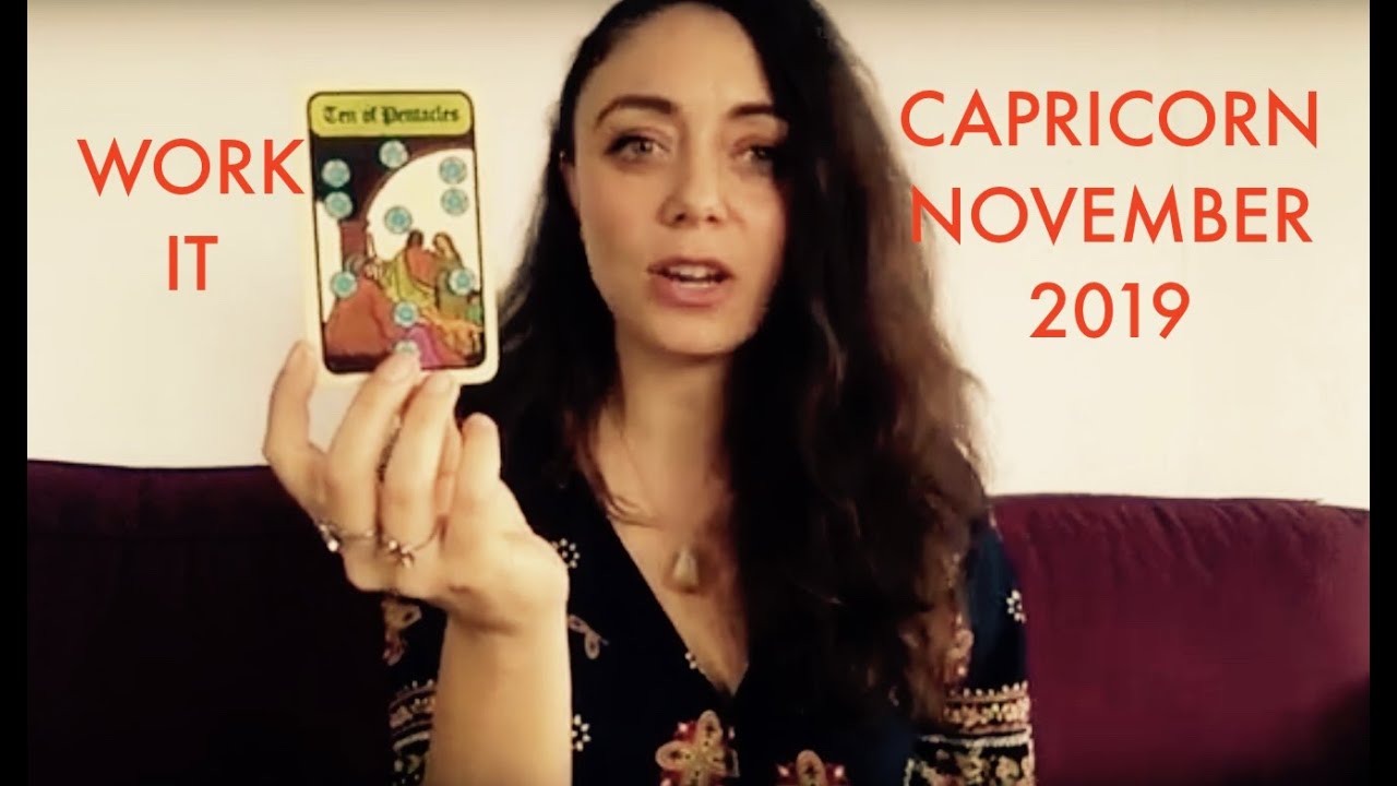Capricorn November 2019 - You're shining bright. We ALL take notice!