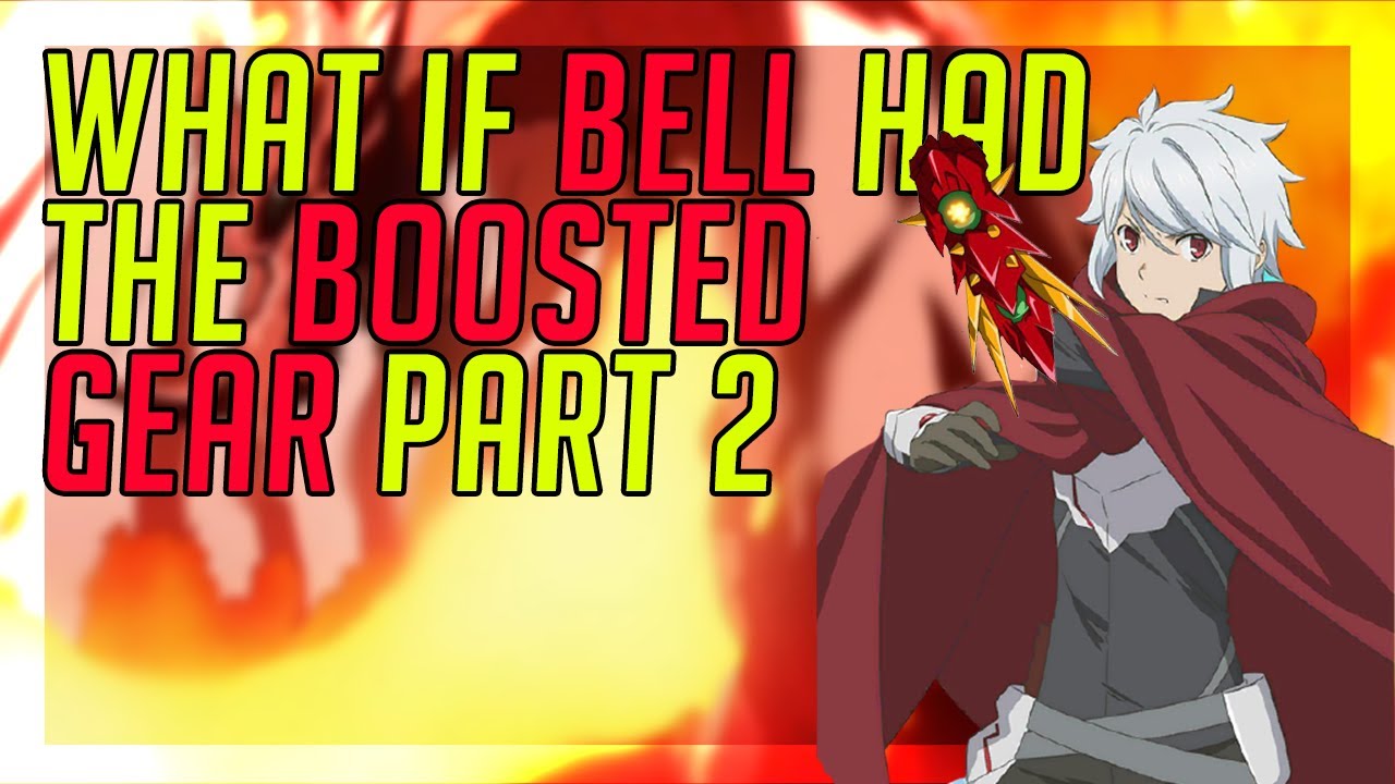 what if bell had the boosted gear part 2