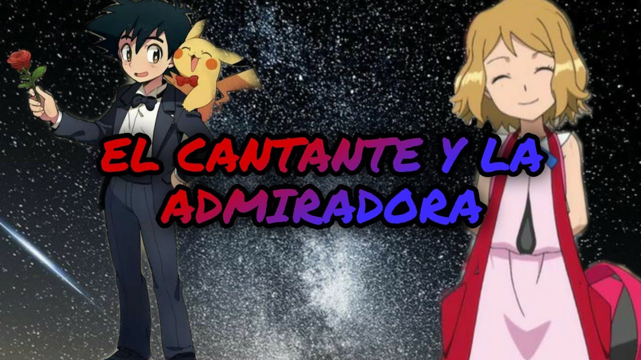 Ash Y Serena El Cantante y La Admiradora : Cap 13