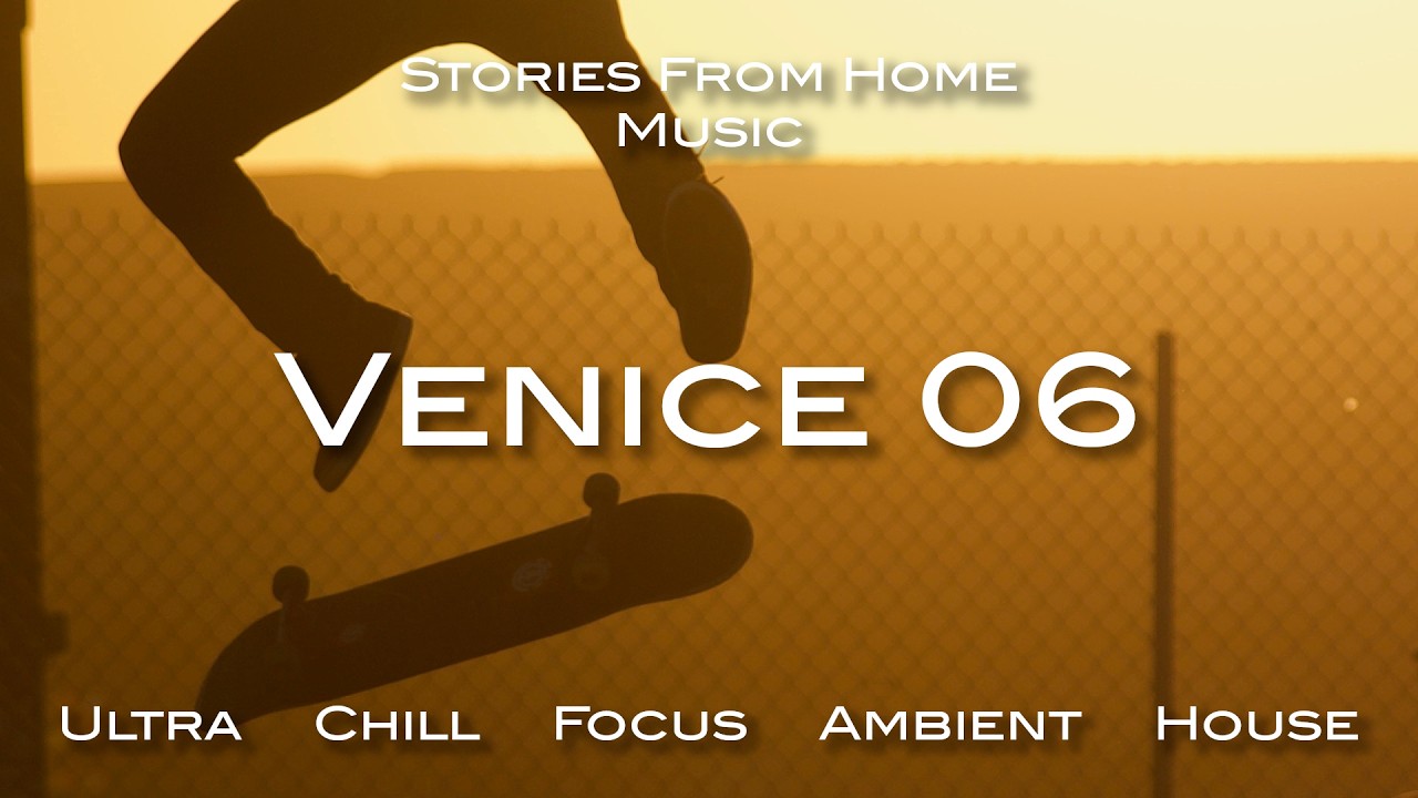 Venice 06 - Chill Ambient House for Focus