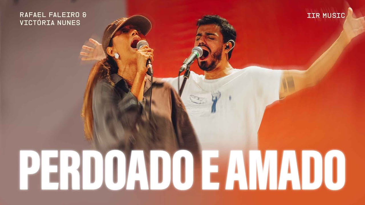 Perdoado e amado - Rafael Faleiro & Victoria Nunes 