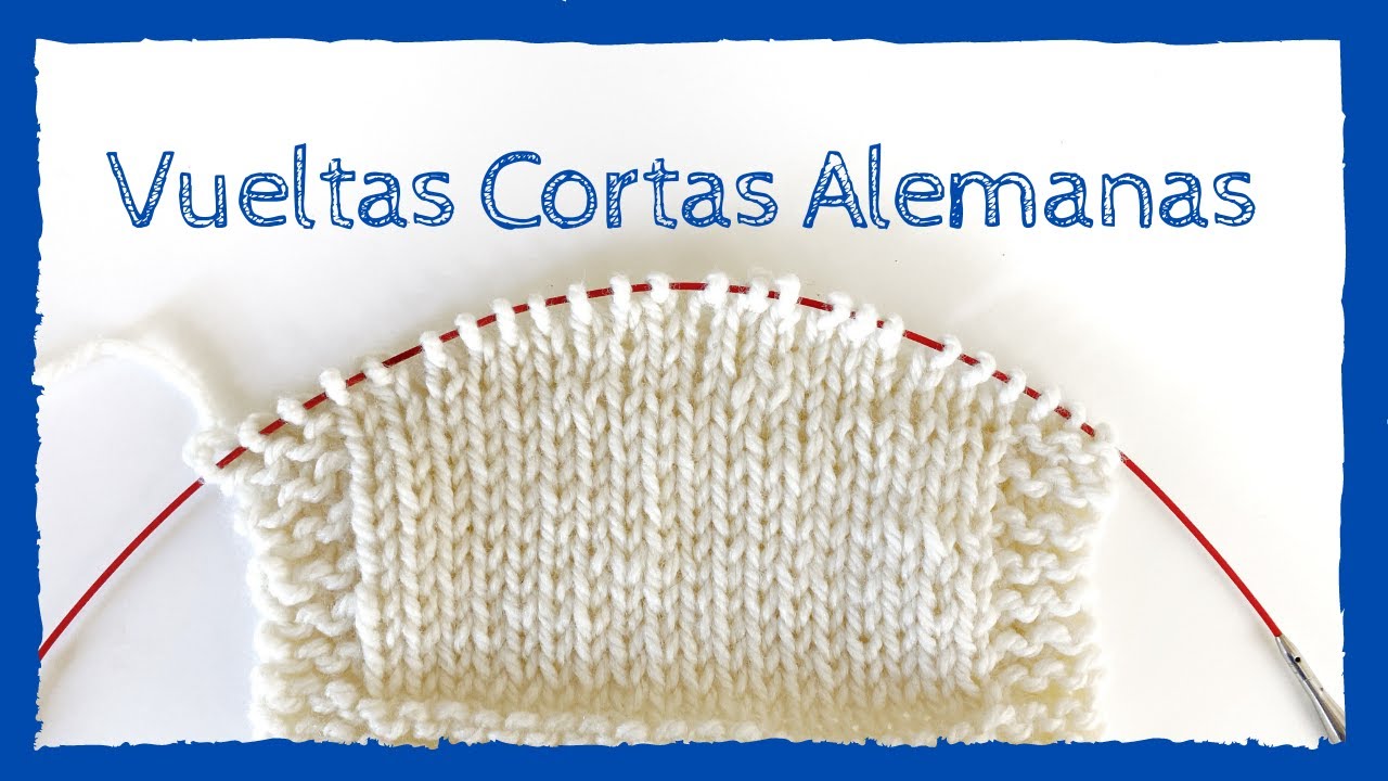 🧶 APRENDE c&oacute;mo hacer VUELTAS CORTAS ALEMANAS en dos agujas 🧶