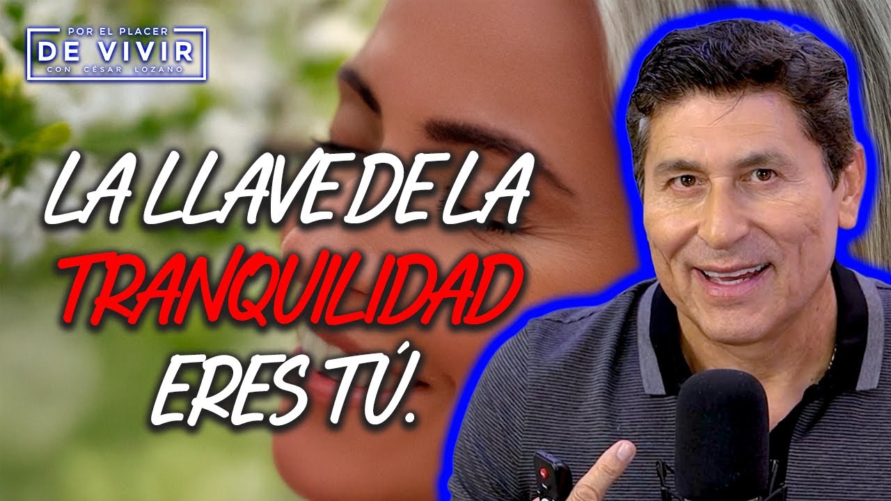 El poder de la tranquilidad | La llave eres T&uacute; | Por el Placer de Vivir en vivo.