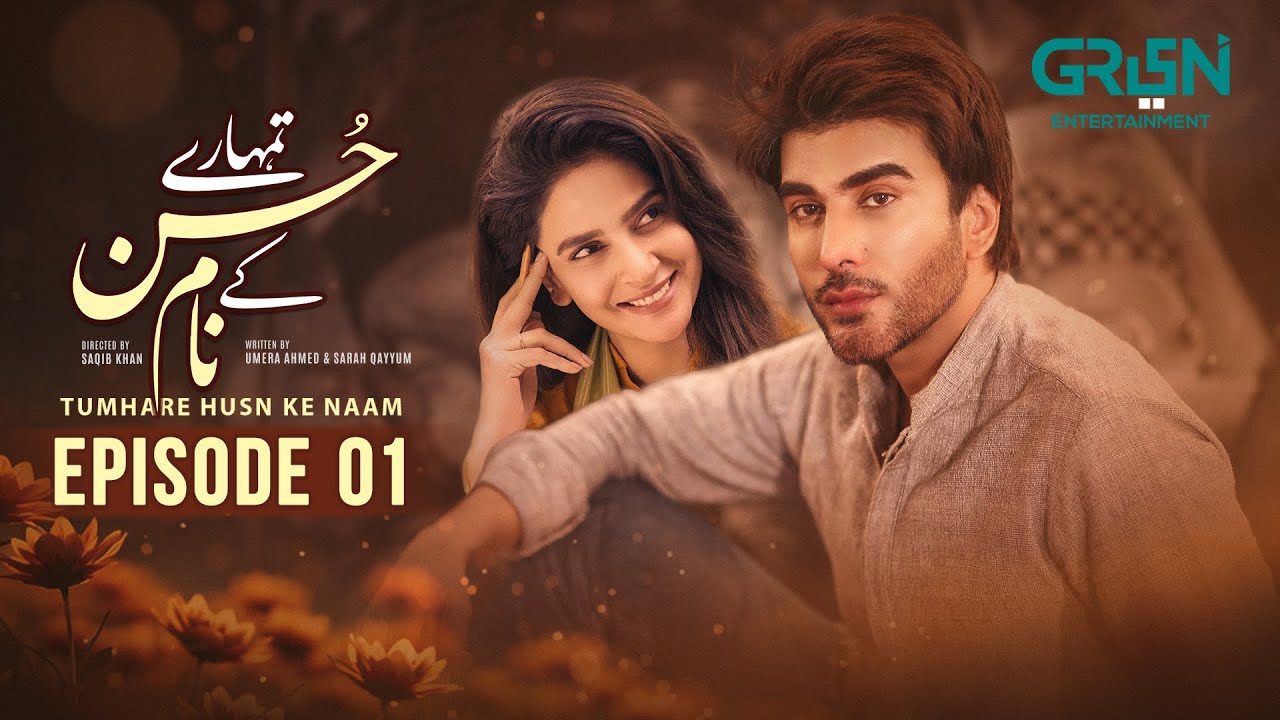 Tumharey Husn Kay Naam | Episode 01 | Saba Qamar | Imran Abbas  | Green TV Dramas