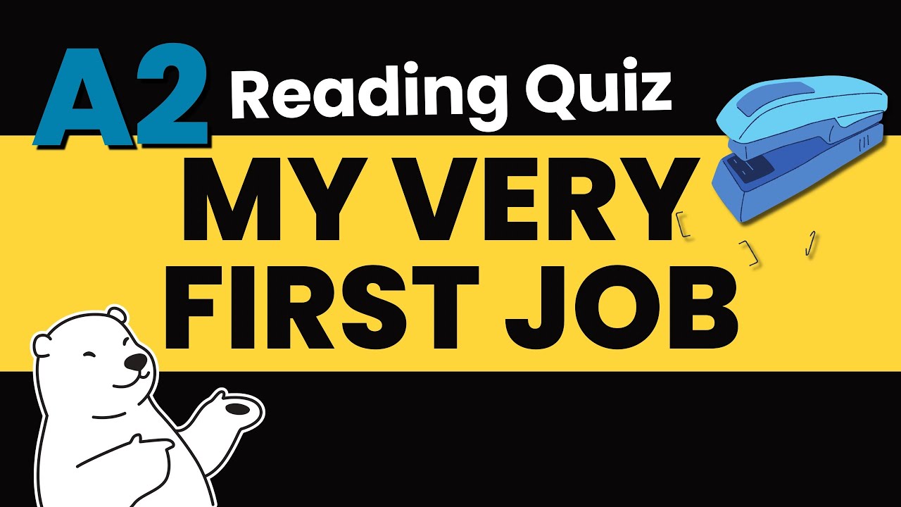 A2 English Reading Comprehension Quiz | My First Job 