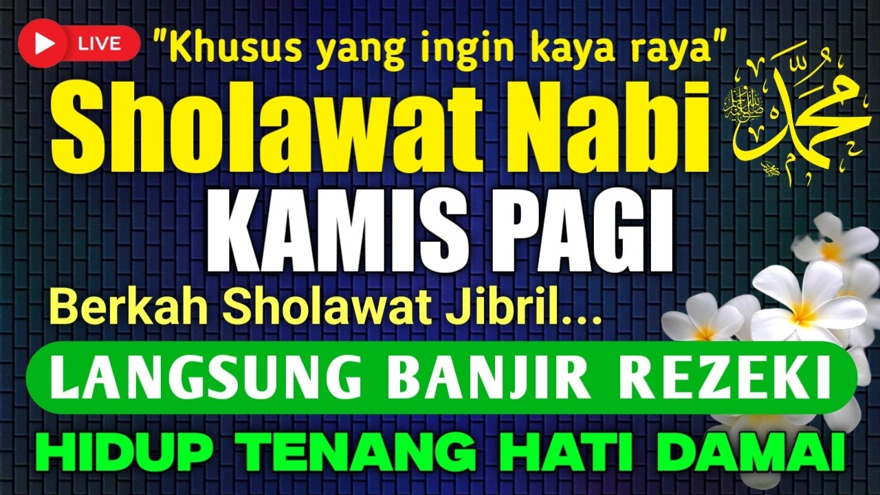 SHOLAWAT PENARIK REZEKI PALING MUSTAJAB, Sholawat Nabi Muhammad SAW, SALAWAT JIBRIL PALING MUSTAJAB