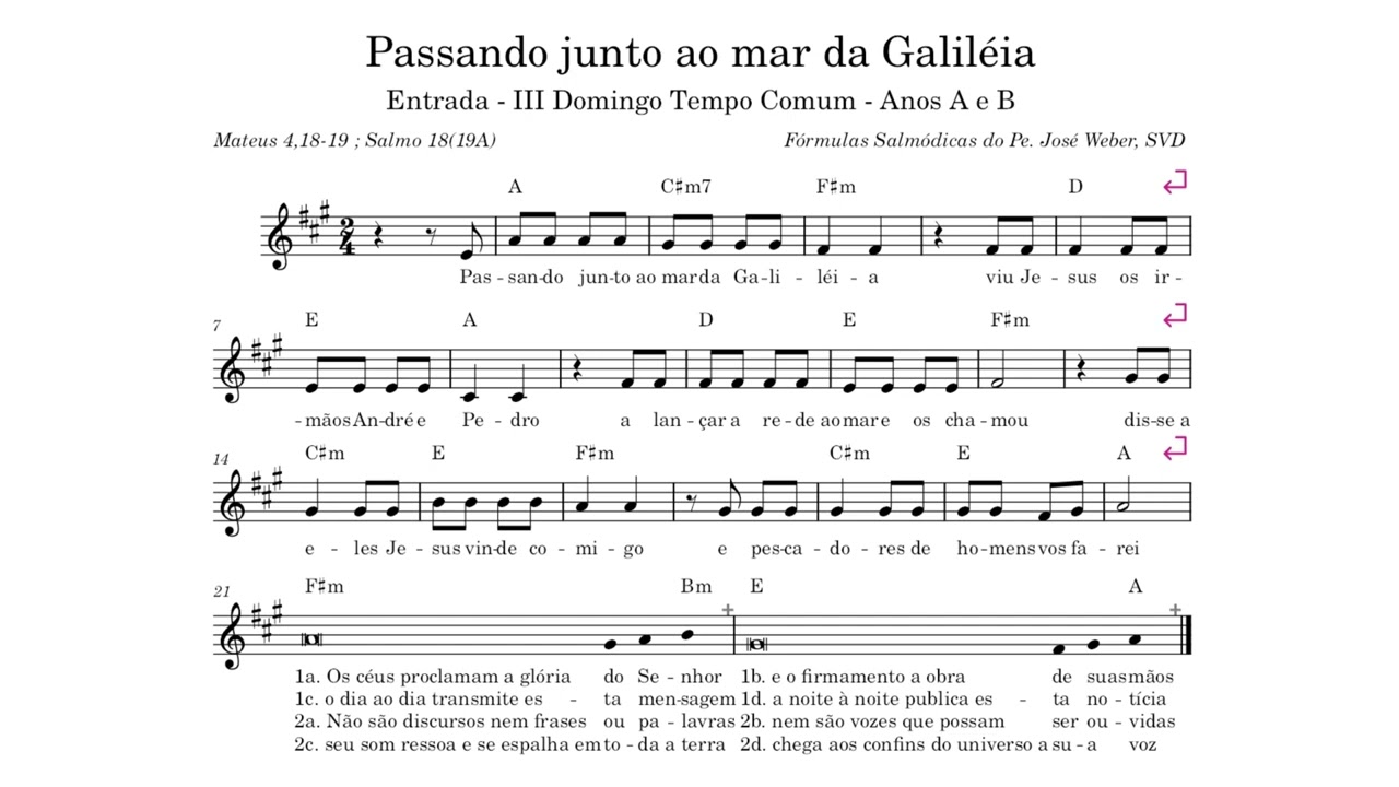 Passando junto ao mar da Galiléia Entrada - III Domingo Tempo Comum - Anos A/B Mt 4,18-19 Sl 18(19A)