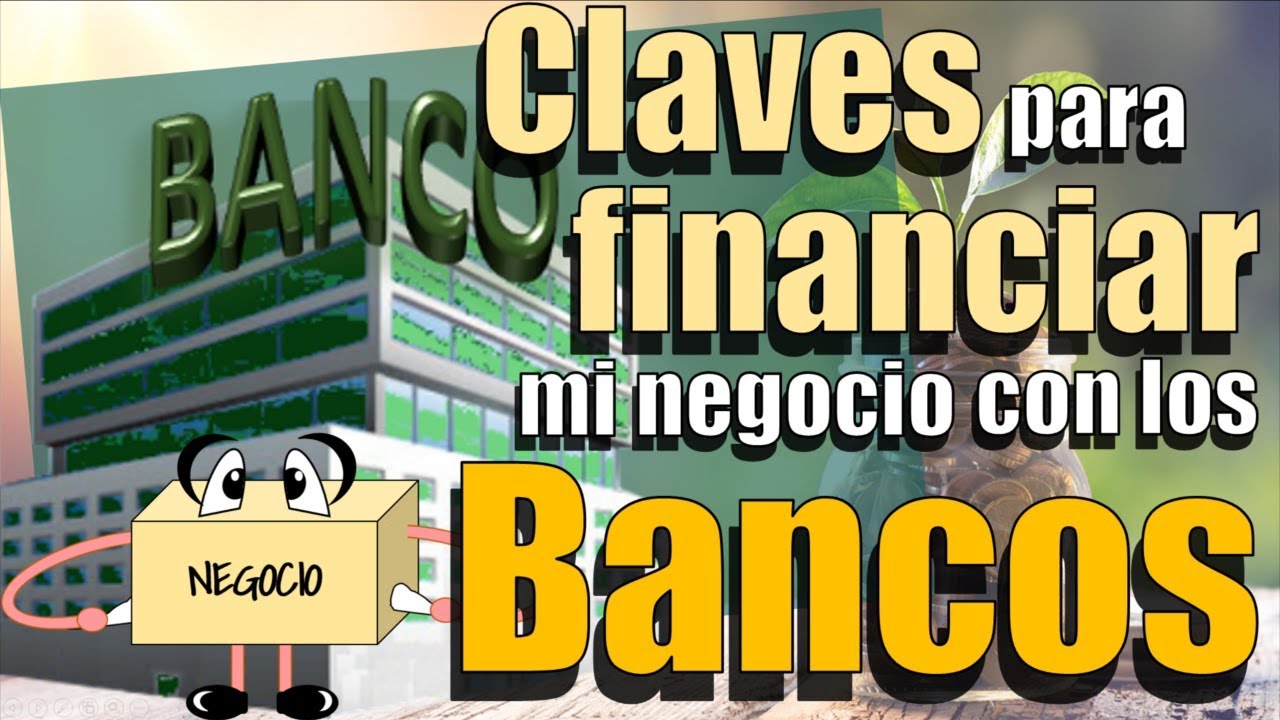 Claves para financiar el negocio con los bancos