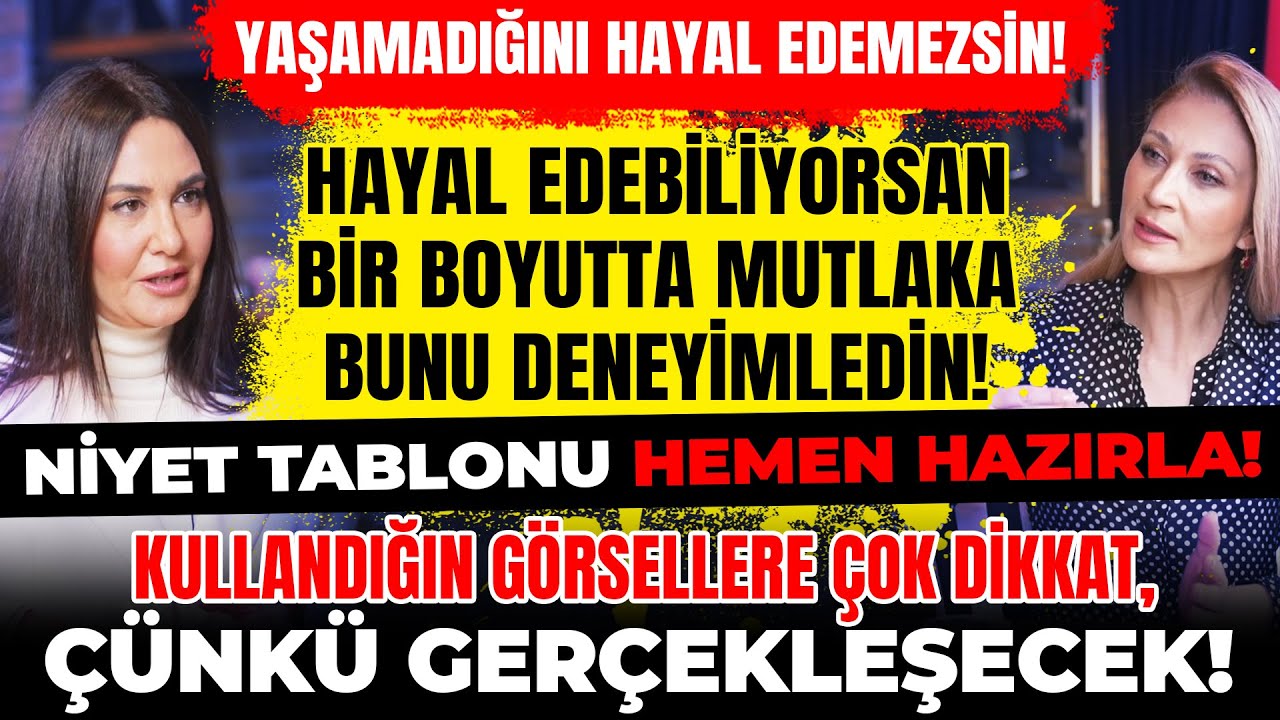 1.BÖLÜM Hayal Edebiliyorsan Bir Yerde Bunu Deneyimledin! Niyet Tablonu Hazırla